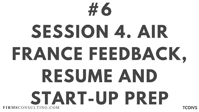 6 TCOIV Sizan. Session 4 Air France Feedback, Resume and Start-up Prep