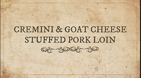 Make it Youself! Cremini and Goat Cheese Stuffed Pork Loin Recipe