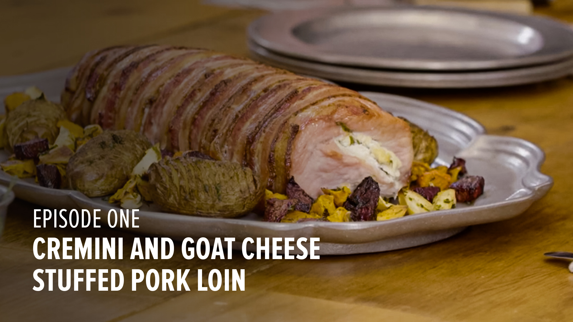 Episode One: Cremini and Goat Cheese Stuffed Pork Loin