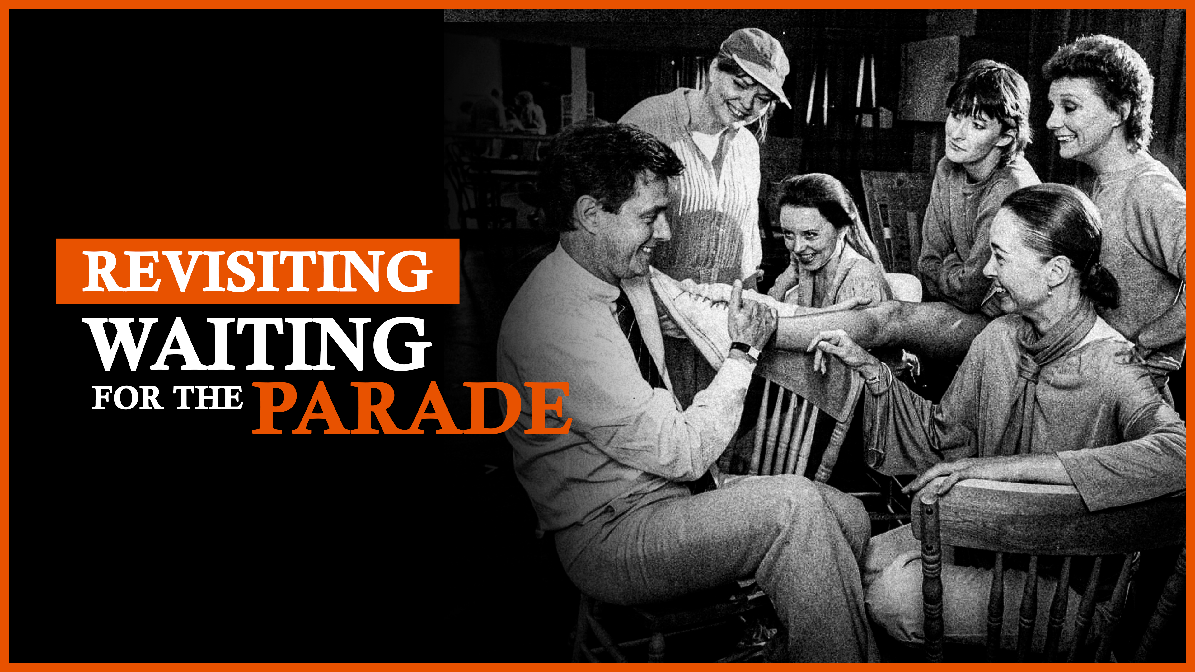 Revisiting Waiting for the Parade