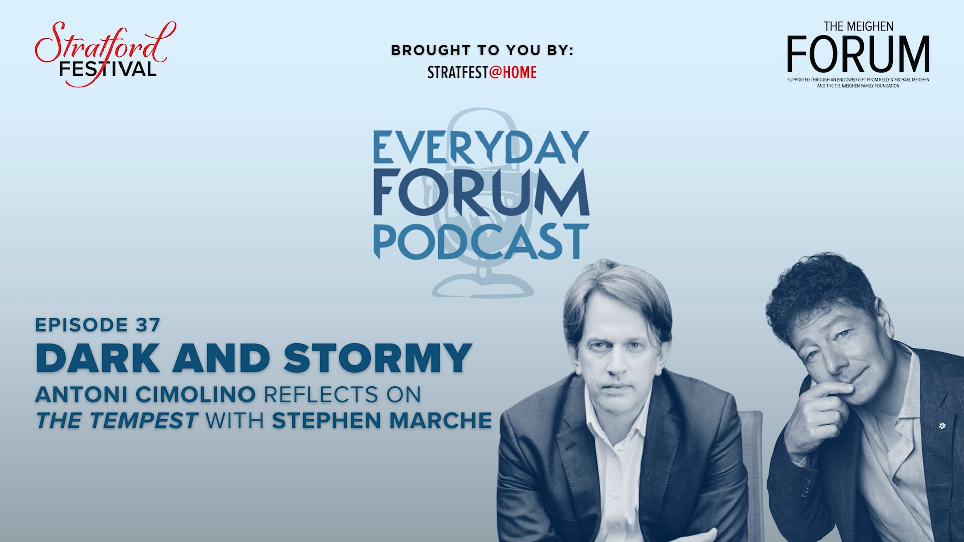 E37: Dark and Stormy: Antoni Cimolino Reflects on The Tempest w/ Stephen Marche