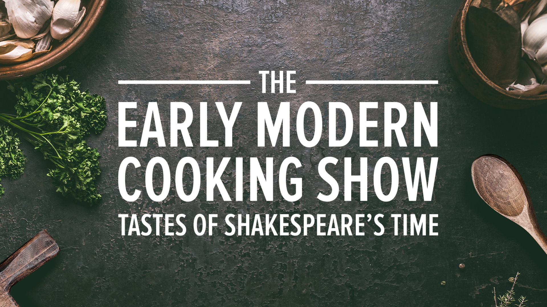The Early Modern Cooking Show