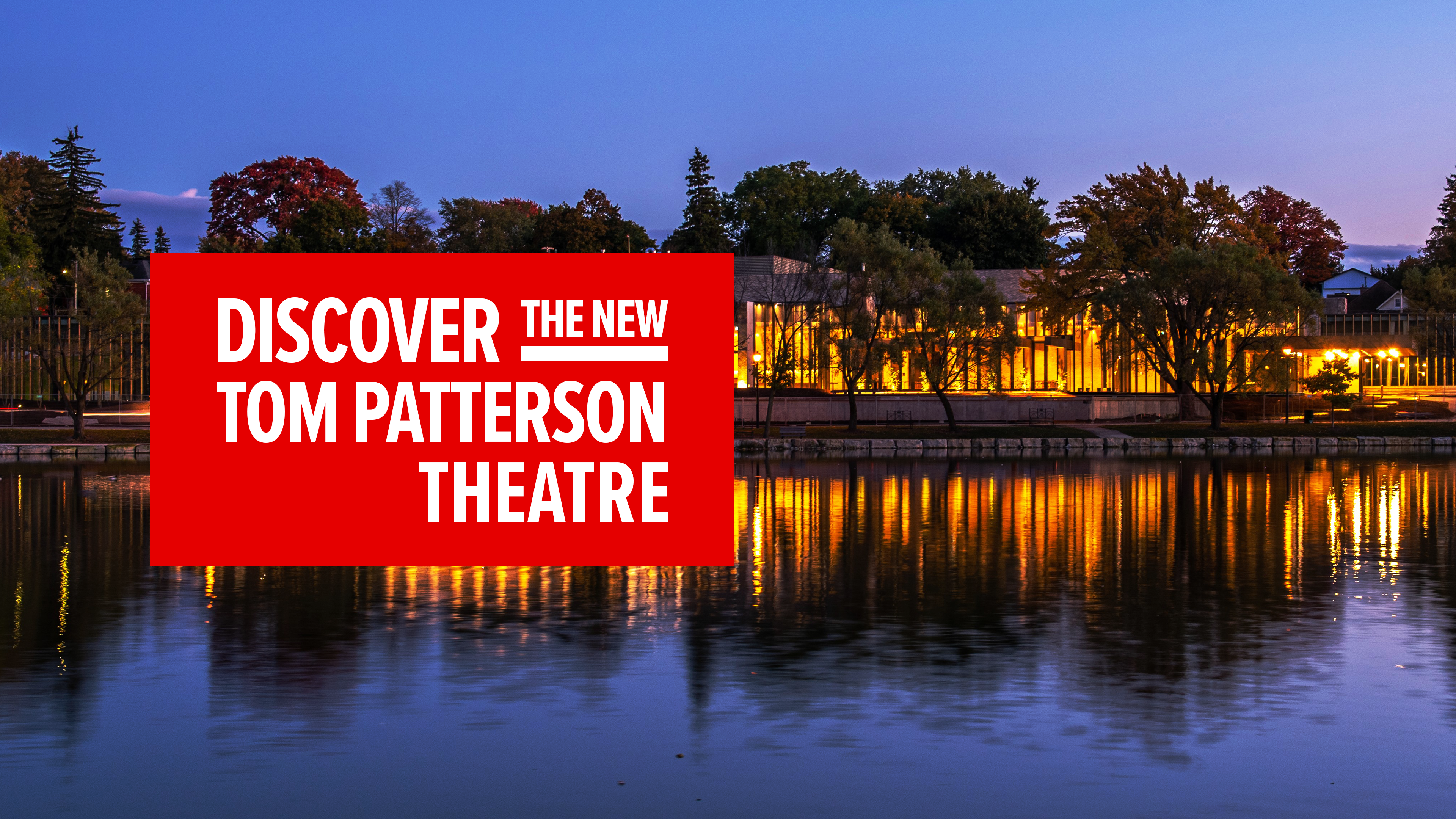 Discover the New Tom Patterson Theatre