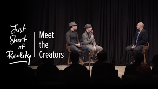 Meet the Creators: Just Short of Reality
