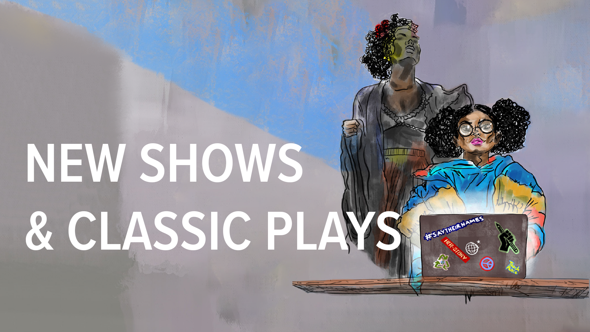 New Shows and Classic Plays