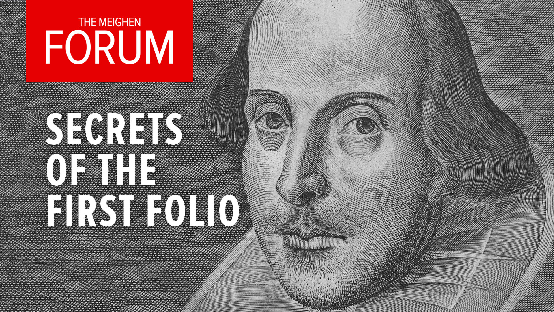 The Meighen Forum Presents: The Secrets of the Shakespeare First Folio
