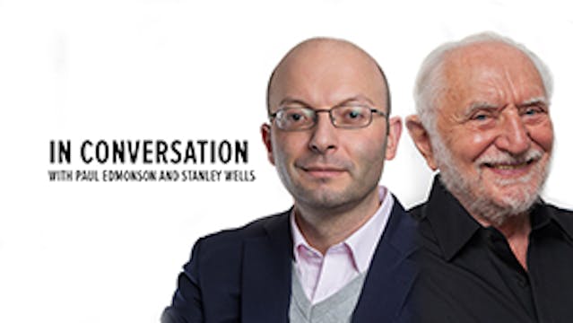 In Conversation with Sir Stanley Wells and Dr. Paul Edmondson