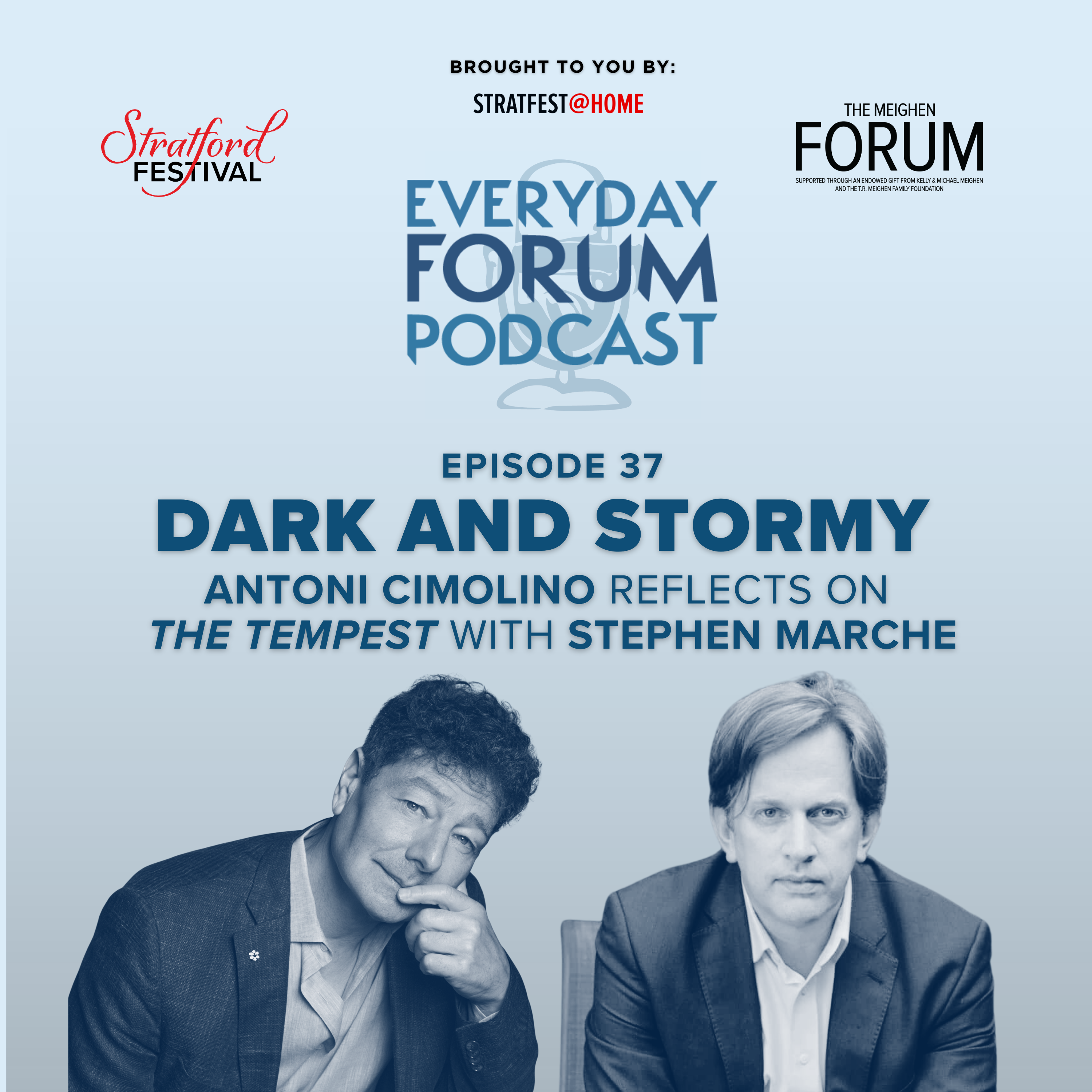 E37: Dark and Stormy: Antoni Cimolino Reflects on The Tempest w/ Stephen Marche
