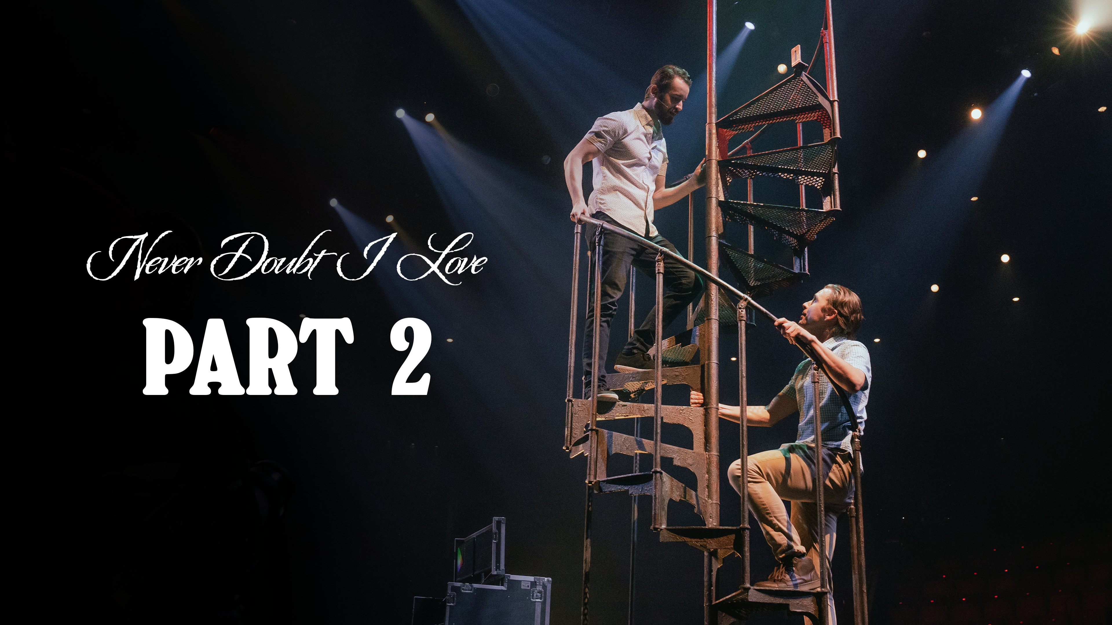 Part 2: Never Doubt I Love