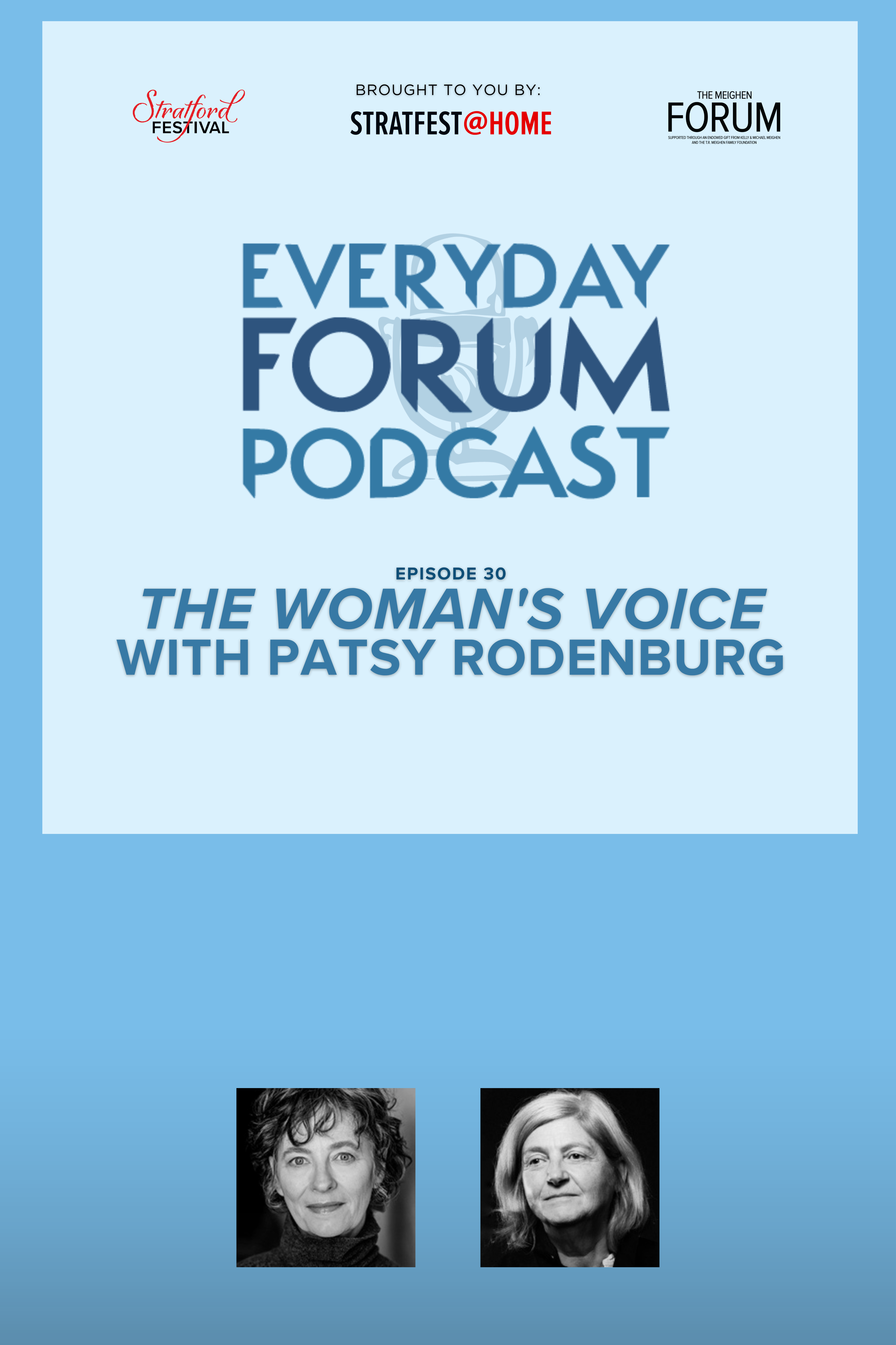 E30: "The Woman's Voice" with Patsy Rodenburg | Everyday Forum Podcast