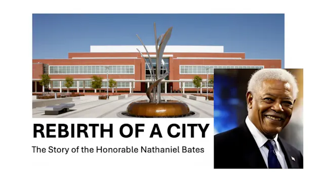 REBIRTH OF A CITY - The Story of the Honorable Nathaniel Bates