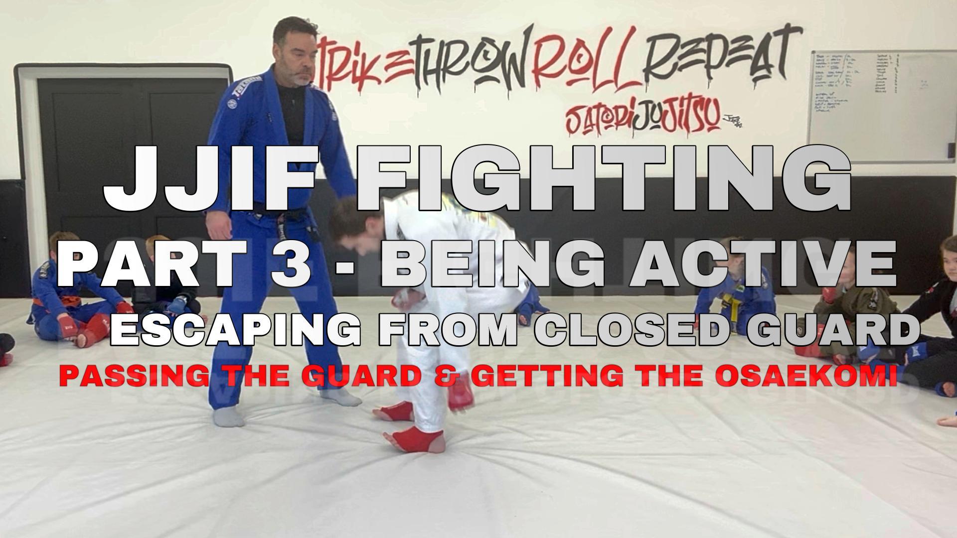 JJIF FIGHTING JUJITSU PART 3 - BEING ACTIVE IN THE GUARD
