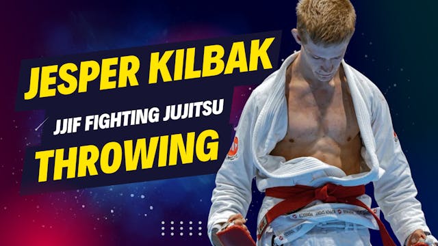 Jesper Kilbak - Part 2 JJIF Fighting Jujitsu Throws & Takedowns