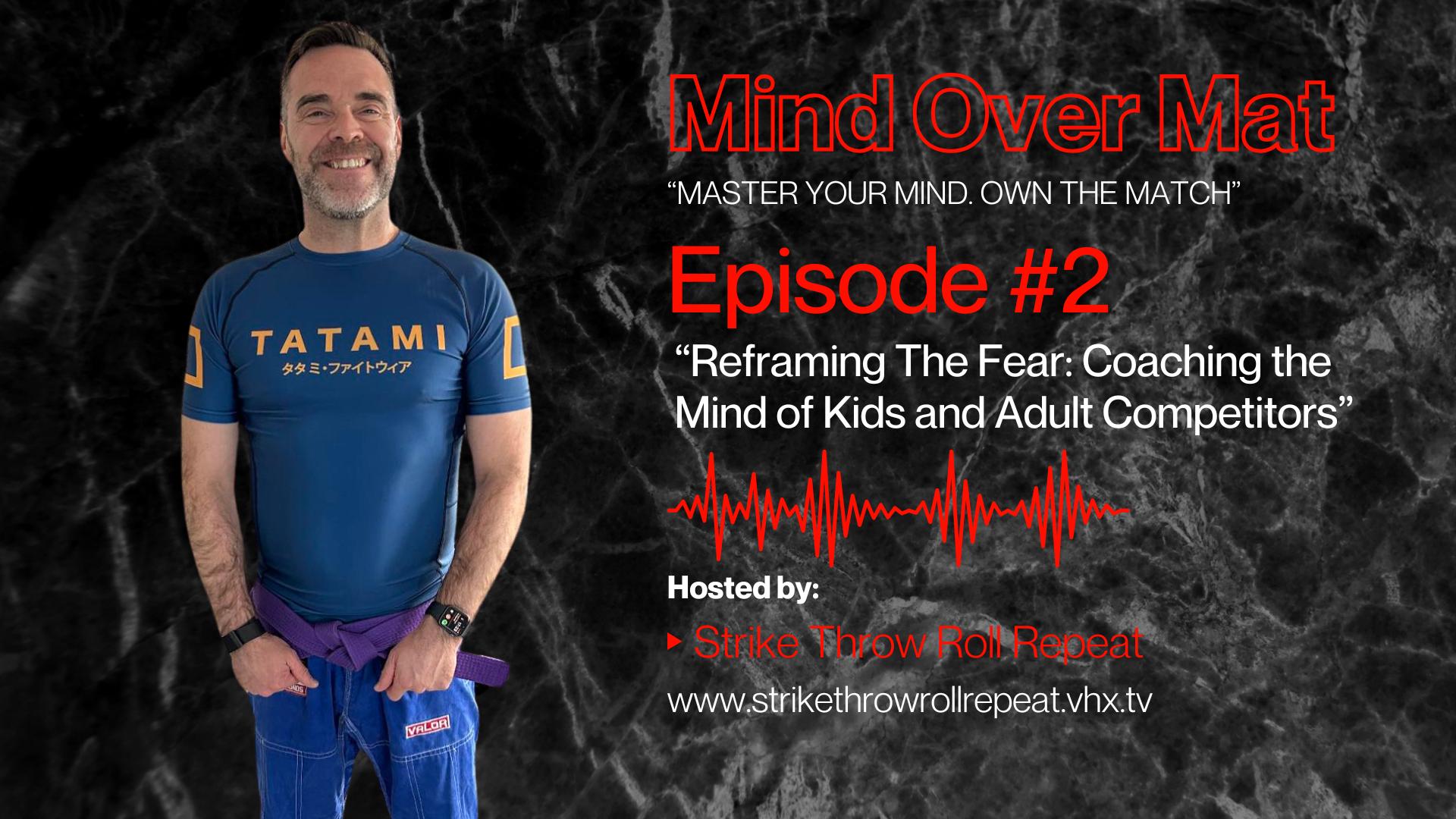 Mind Over Mat Podcast Episode #2