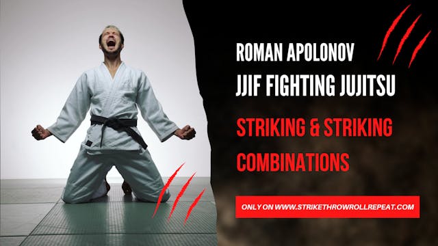 Roman Apolonov - Part 1 JJIF Fighting Jujitsu Striking