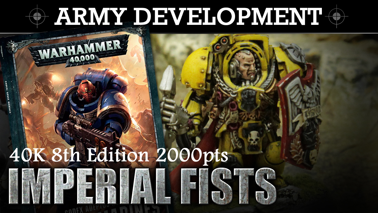 Army Development IMPERIAL FISTS 8th Edition 2000pts
