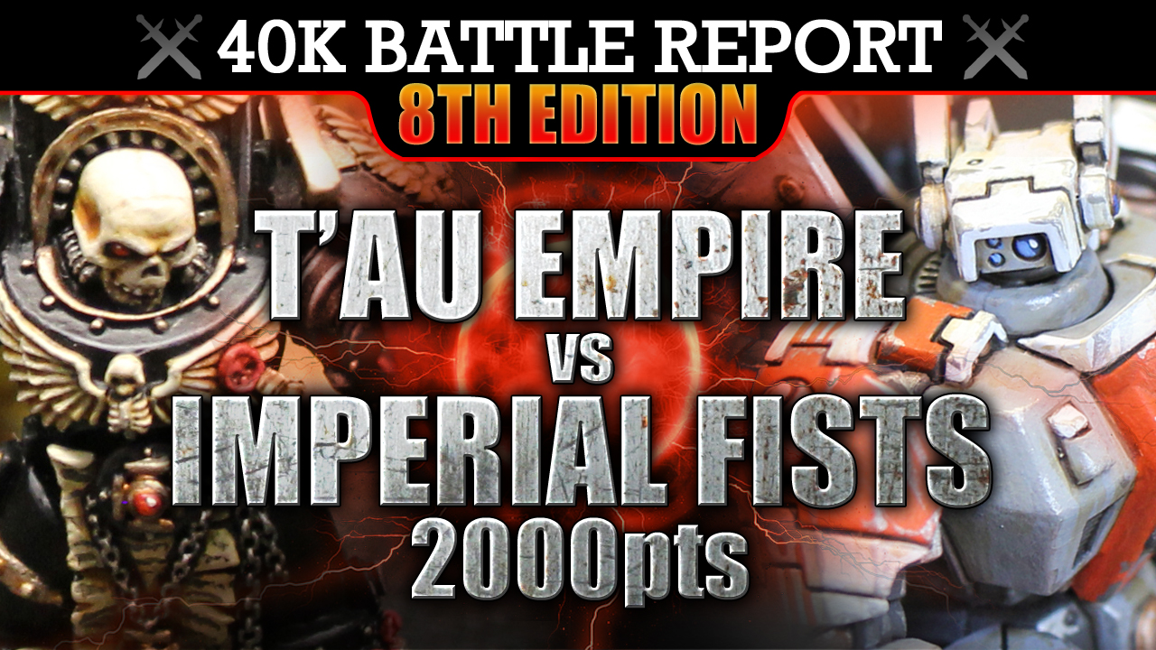 Imperial Fists vs Tau 40K Battle Report 2000pts STRIKE FIRST, STRIKE HARD!