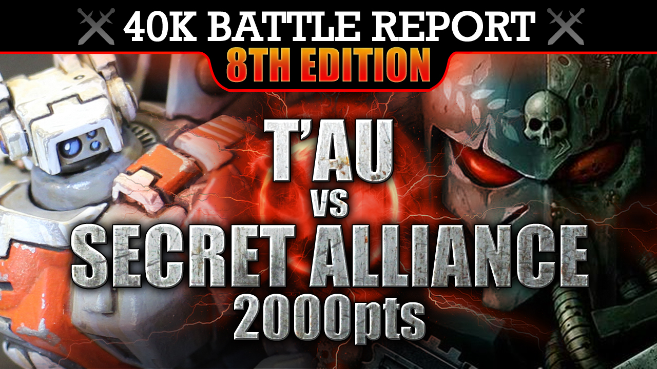 Secret Alliance vs T'au Warhammer 40K Battle Report BREAK THEM! 2000pts