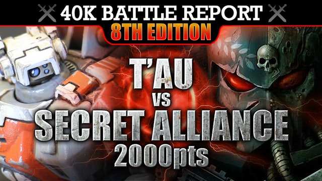 Secret Alliance vs T'au Warhammer 40K Battle Report BREAK THEM! 2000pts