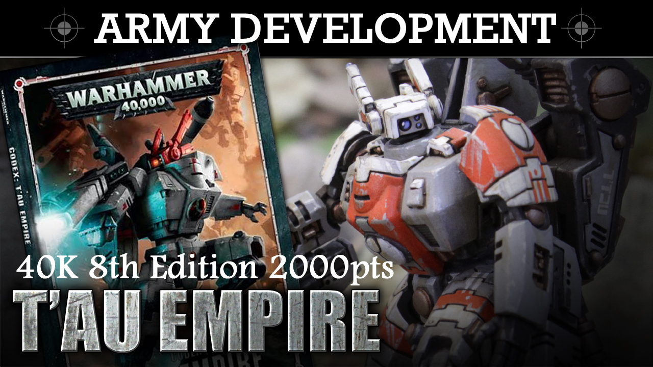 Army Development Series - T'AU EMPIRE! 8th Edition *NEW* Codex!