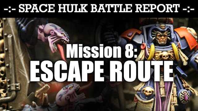 Space Hulk Battle Report Mission 8: E...