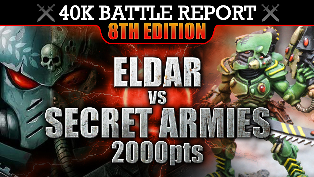 Eldar vs Secret Armies Warhammer 40K Battle Report 8th Edition! KILL CONFIRMED! 2000pts