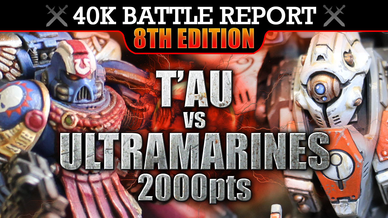 Tau vs Ultramarines Warhammer 40K Battle Report AND WE SHALL KNOW NO FEAR! 8th Edition 2000pts: