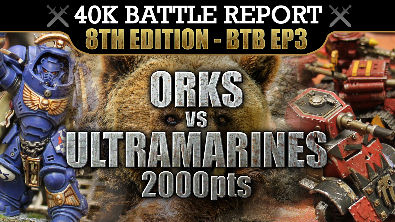 Ultramarines vs Orks WH40K Battle Report 8th Edition 2000pts BTB3: HE'S A HERO!