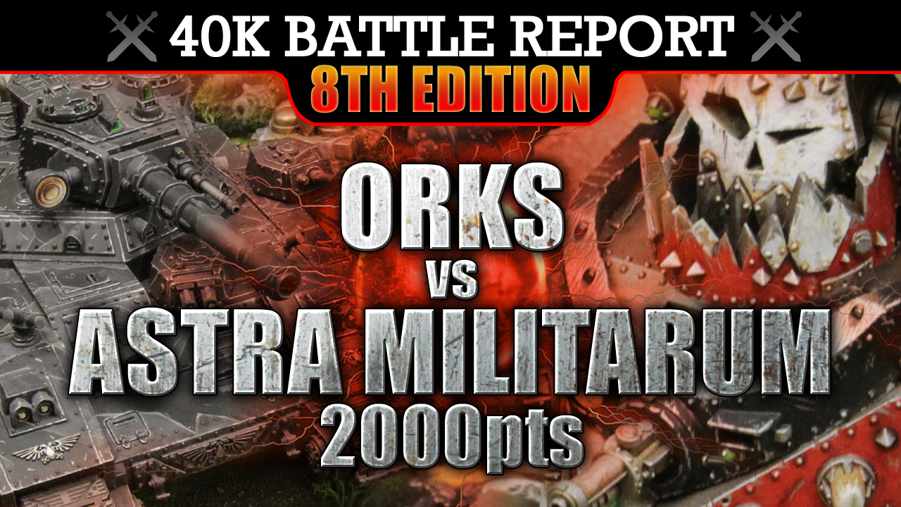Astra Militarum vs Orks Warhammer 40K Battle Report 8th Edition VOLLEY'D AND THUNDER'D! 2000pts | HD