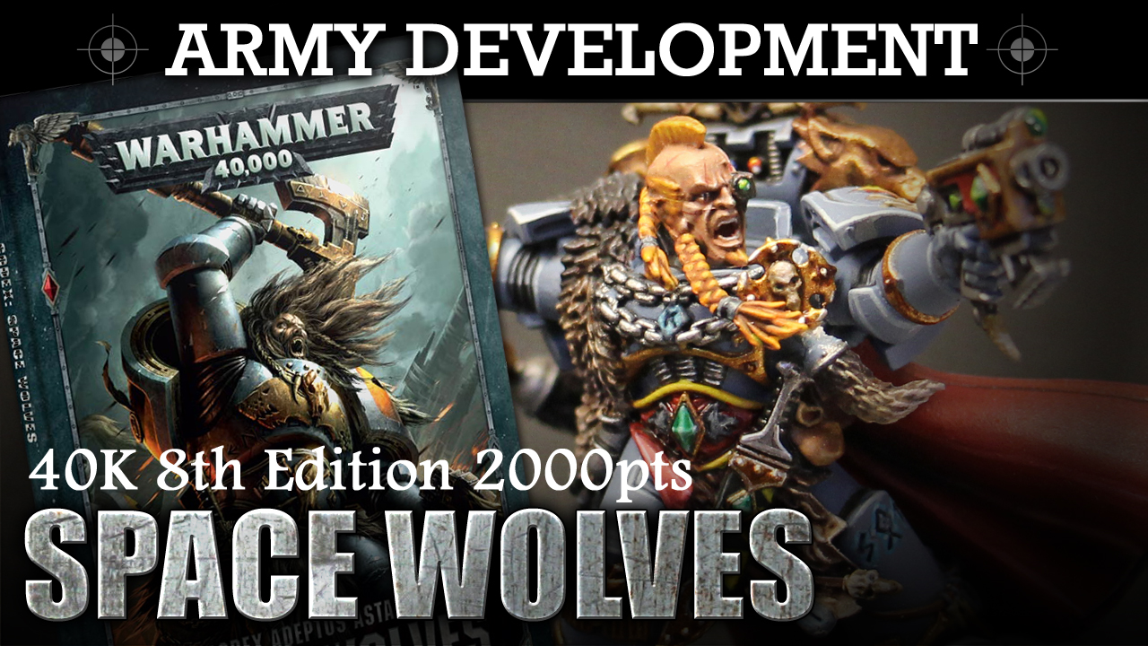 Army Development SPACE WOLVES! 8th Ed 2000pts