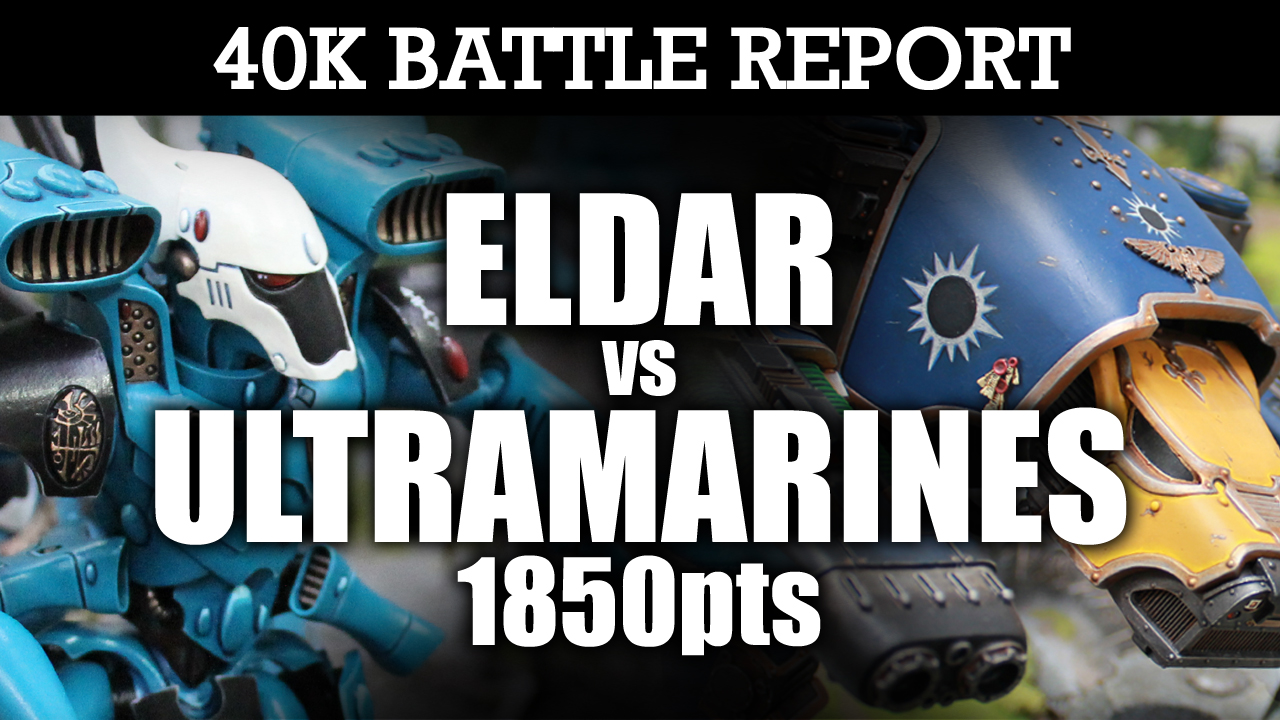 Eldar vs Ultramarines 40K Battle Report CLASH OF THE TITANS! 7th Edition 1850pts