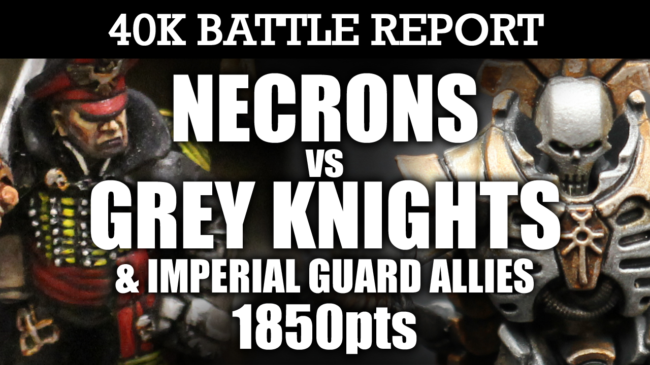 Necrons vs Grey Knights & Imperial Guard Allies UNITED IN PURPOSE! 7th Edition 1850pts