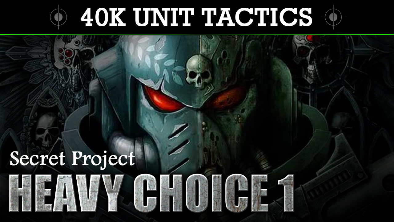 Secret Project 40K UNIT TACTICS + SHOWCASE: Heavy Support 1