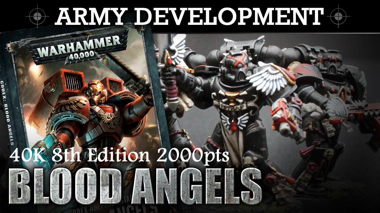 Army Development BLOOD ANGELS 8th Edition 2000pts