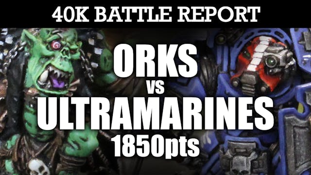 Orks vs Ultramarines 40K Battle Report THE JAWS OF DEFEAT! 7th Ed 1850pts