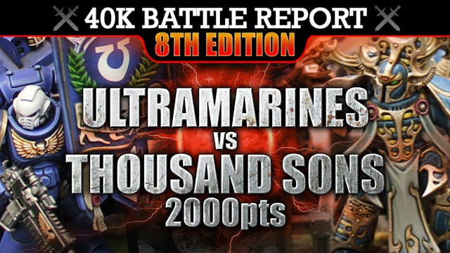 Thousand Sons vs Ultramarines 40K Battle Report 2000pts FOR THE EMPEROR!