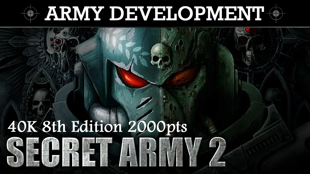 Army Development SECRET ARMY (2)! 8th Edition 2000pts