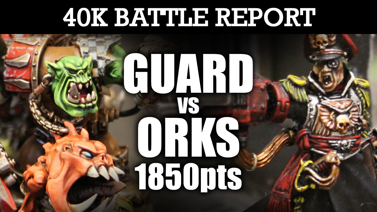 Imperial Guard vs Orks 40K Battle Report DEATH IN THE STREETS! 7th Ed 1850pts