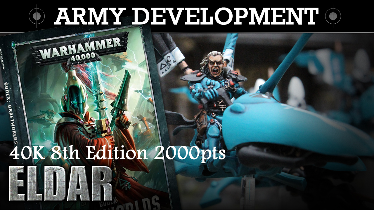 Army Development Series - ELDAR 3! 8th Edition