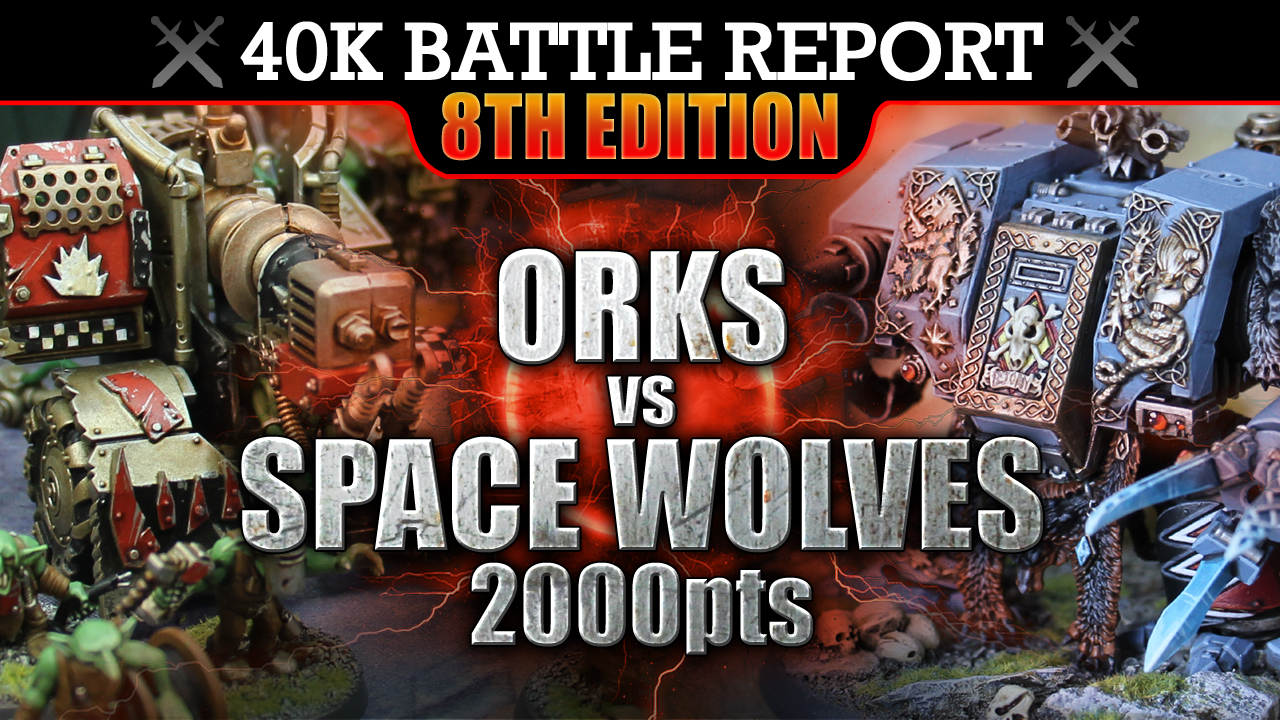 Space Wolves vs Orks WH40K Battle Report 2000pts S7:E13 THE WOLF THAT STALKS!