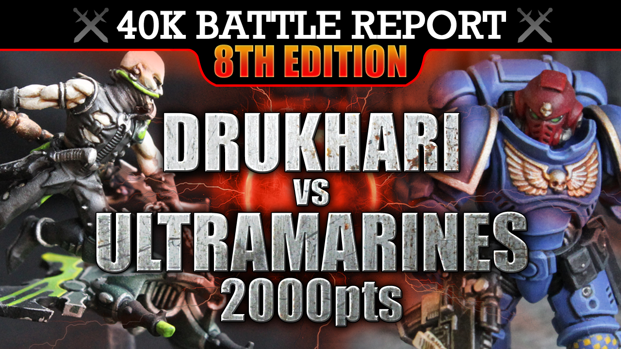 Drukhari vs Ultramarines Warhammer 40K Battle Report STRIKE HARD, STRIKE FAST! 8th Edition 2000pts