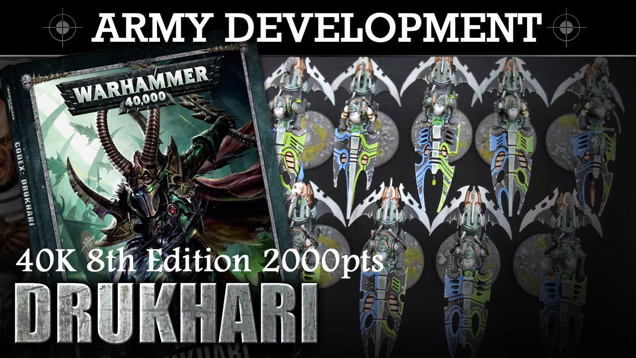 Army Development DRUKHARI 8th Edition 2000pts