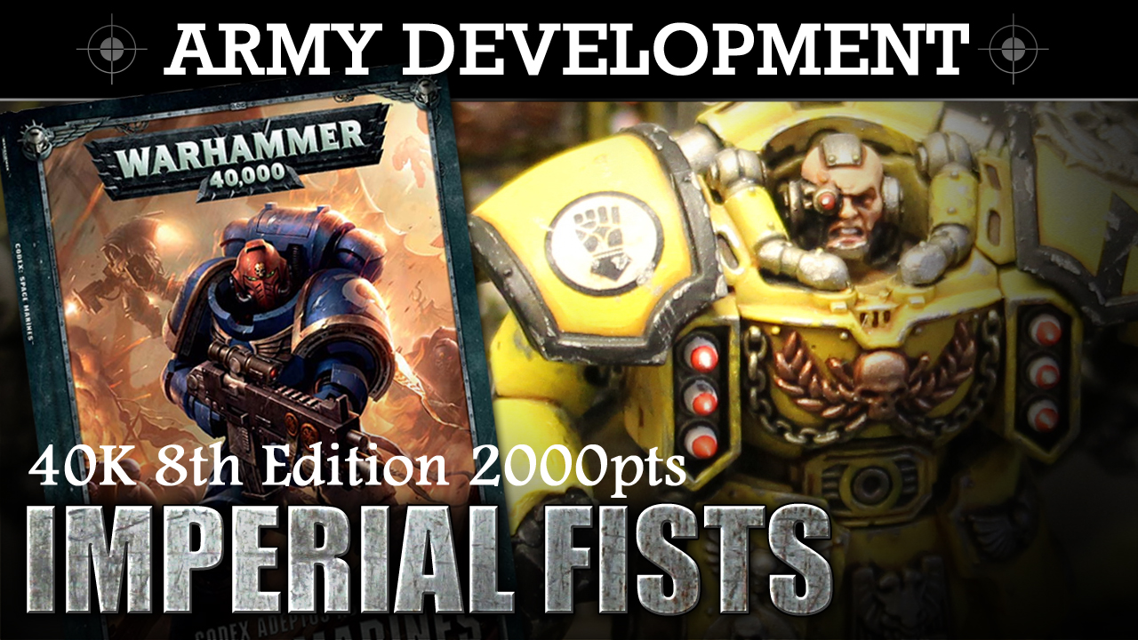Army Development IMPERIAL FISTS! 8th Ed 2000pts