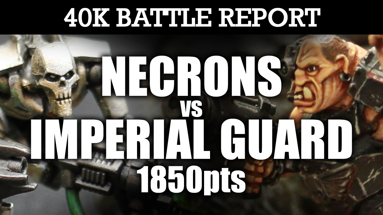 Necrons vs Imperial Guard 40K Battle Report AN UNFORGIVING FOE! 7th Edition 1850pts
