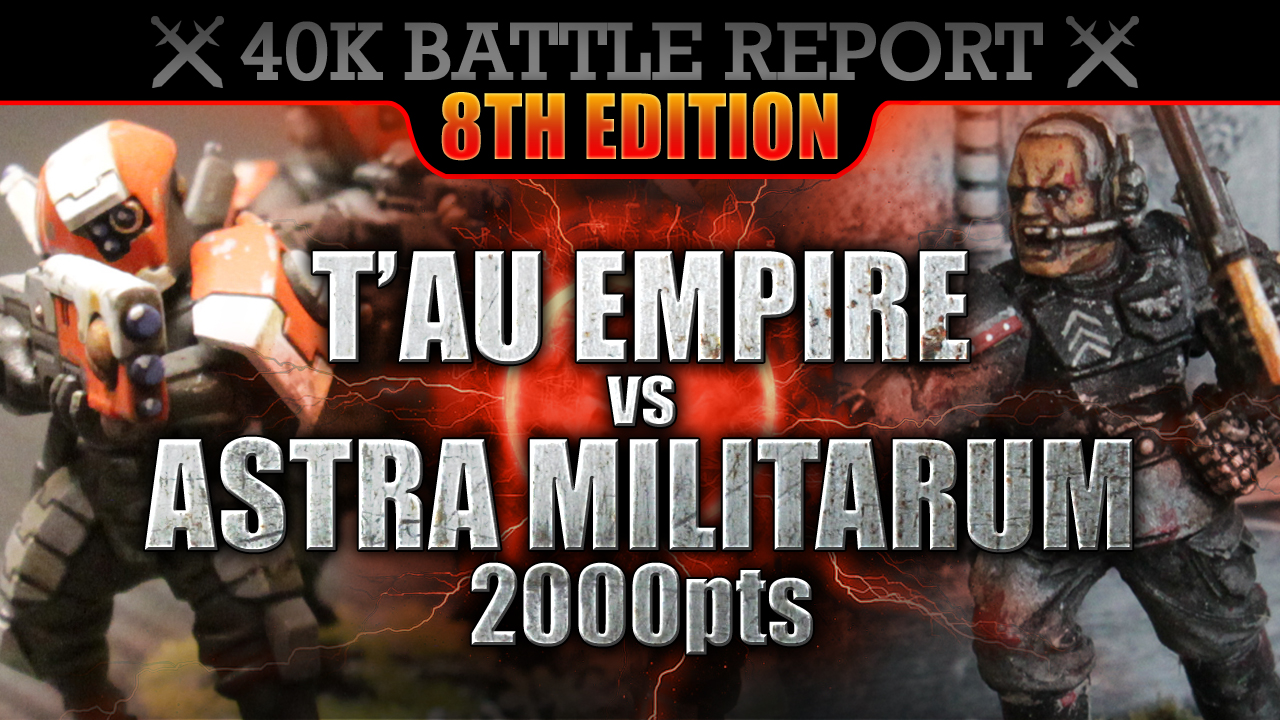 T'au Empire vs Astra Militarum WH40K Bat Rep 2000pts S7:E24 NO QUARTER GIVEN!