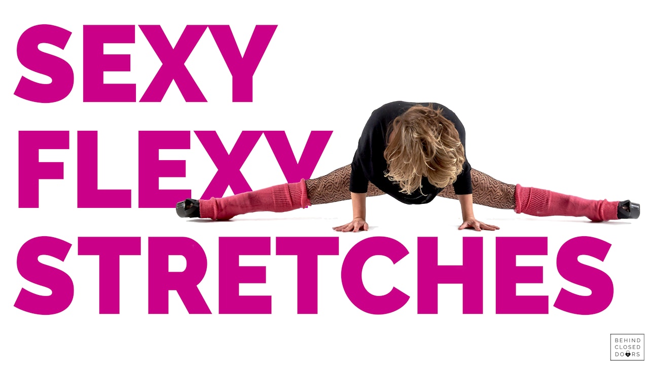 Bonus Module 3: Sexy Flexy Stretches