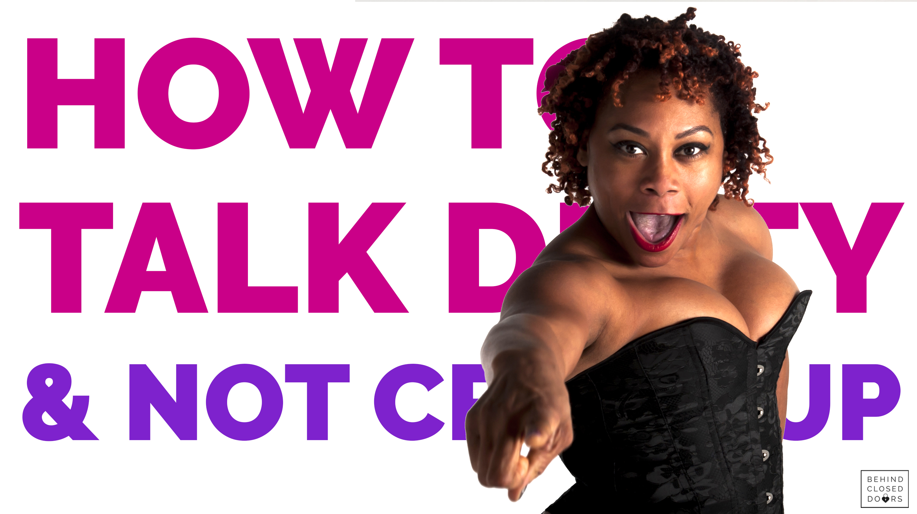 Bonus Module 11: How To Talk Dirty and Not Crack Up