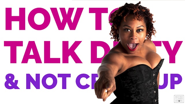 Bonus Module 11: How To Talk Dirty and Not Crack Up
