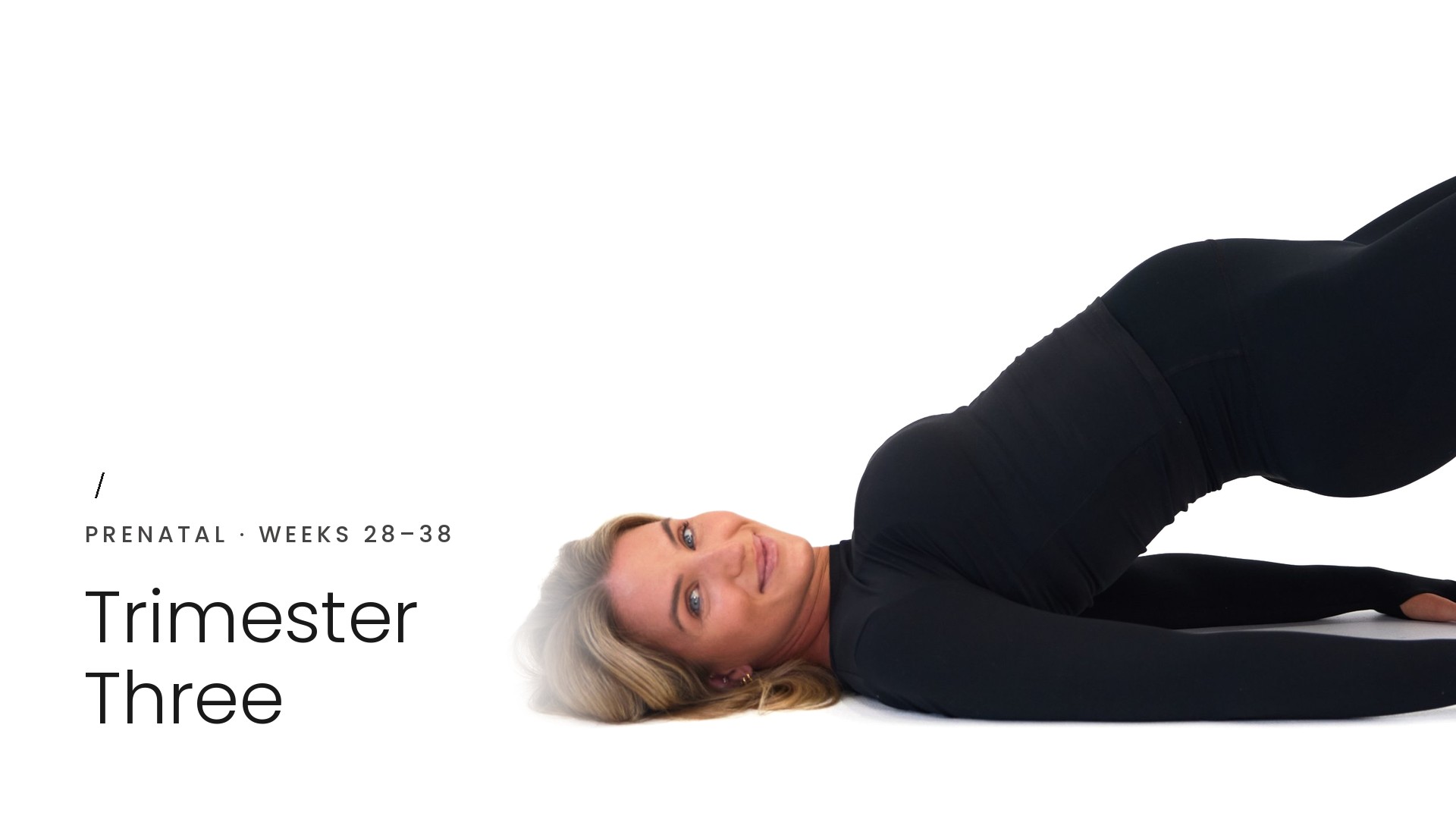 TRIMESTER THREE | WEEKS 28 - 38