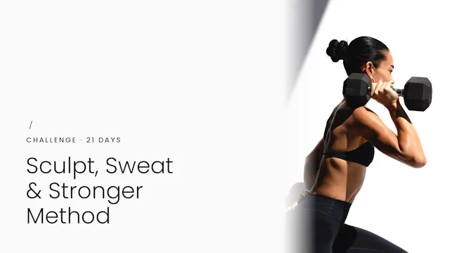 21 DAY SCULPT, SWEAT & STRONGER METHOD